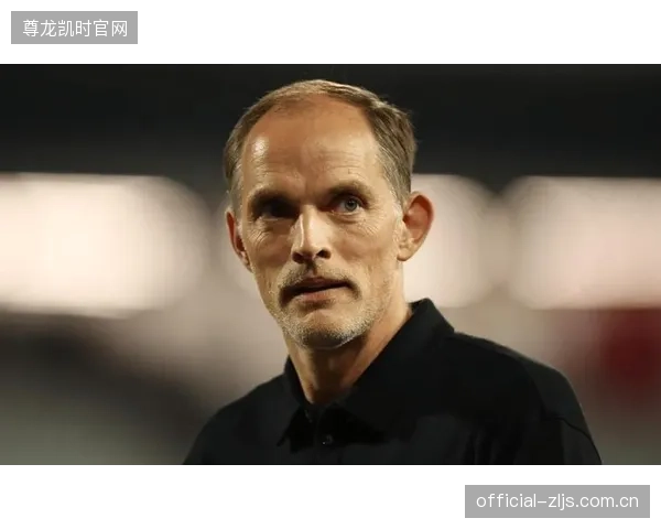 图赫尔需解决核心球员的体能分配问题，以确保世界杯期间的攻防转换效率。